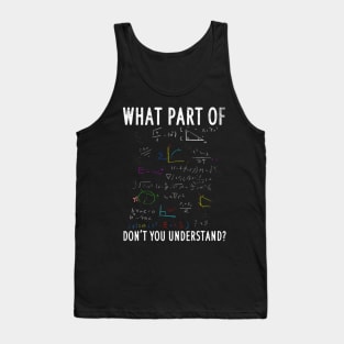 What part of dont you understand for math teacher Tank Top